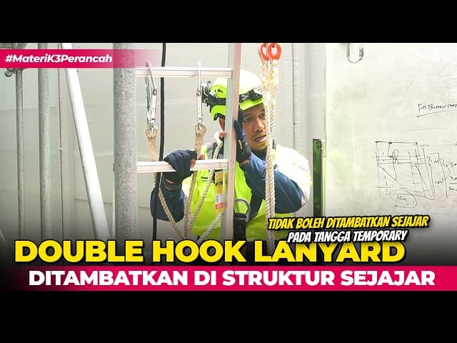 Memahami Double Hook lanyard Ditambatkan Pada Struktur Sejajar