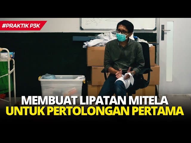PRAKTIK P3K: Belajar Membuat Lipatan Dasar Mitela untuk Pertolongan Pertama