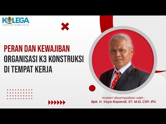 Peran dan Kewajiban Organisasi K3 Konstruksi di Tempat Kerja