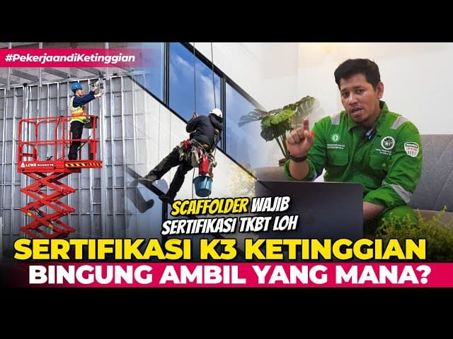 Sertifikasi K3 Ketinggian, TKBT atau TKPK ya? Apakah Scaffolder Wajib Sertifikasi TKBT?