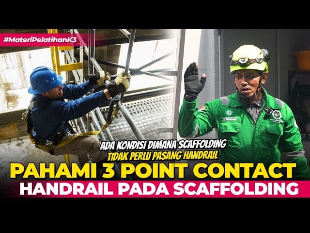 Pahami 3 Point Contact dan Handrail Pada Scaffolding