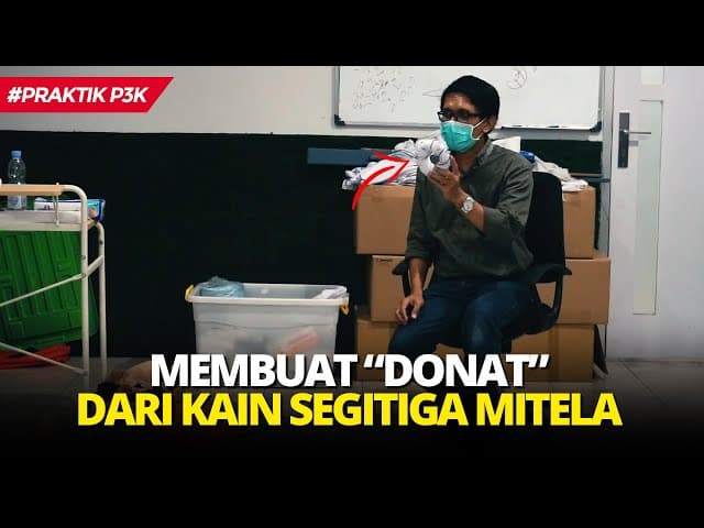 PRAKTIK P3K Membuat "Donat" untuk Pertolongan Pertama