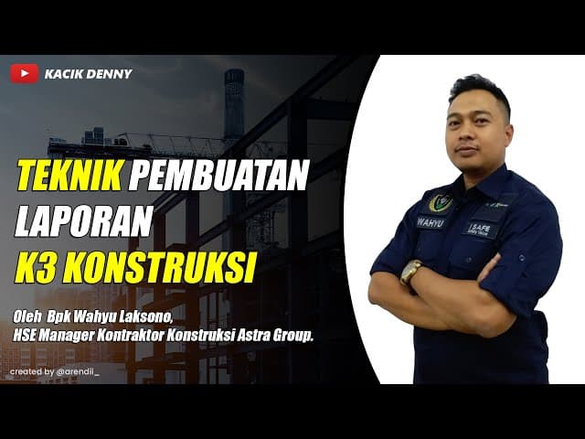 Teknik Pembuatan Laporan K3 Konstruksi