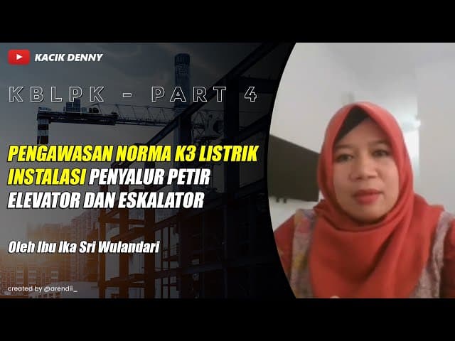#4 KBLPK - Pengawasan Norma K3 Listrik | Instalasi Penyalur Petir | Elevator dan Eskalator