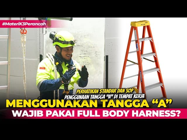 Menggunakan Tangga "A" Apakah Wajib Pakai Full Body Harness?