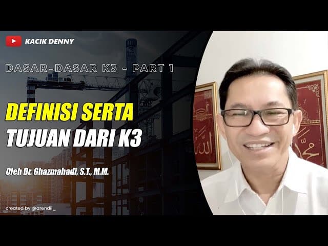 #1 DASAR DASAR K3 - Definisi serta Tujuan dari Penerapan K3