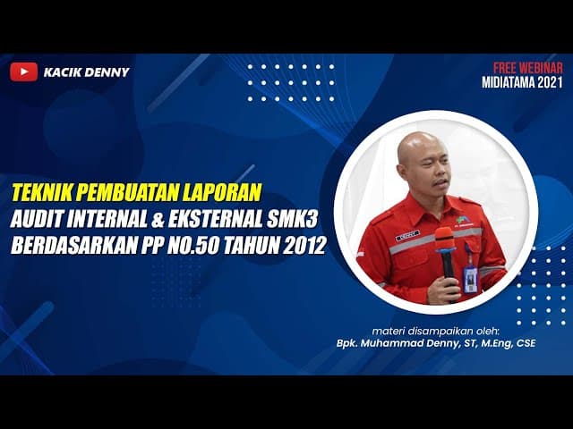 Teknik Pembuatan Laporan Audit Internal & Eksternal SMK3 Berdasarkan PP No.50 Tahun 2012