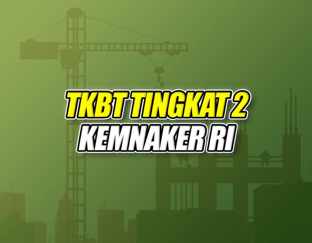 Tenaga Kerja Bangunan Tinggi Tingkat 2 (TKBT) Batch 147