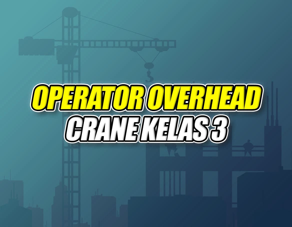 Operator Overhead Crane Kelas 3 Batch 9