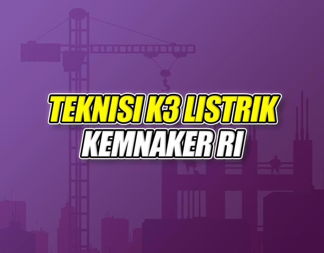Teknisi K3 Listrik Batch 72