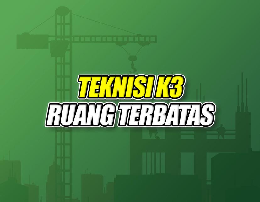 Teknisi K3 Ruang Terbatas Batch 31