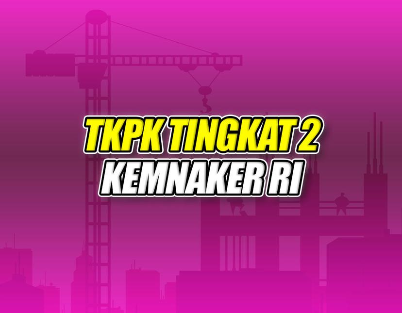 Tenaga Kerja Pada Ketinggian Tingkat 2 (TKPK) Batch 2