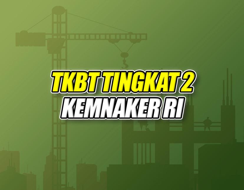 Tenaga Kerja Bangunan Tinggi Tingkat 2 (TKBT) Batch 182