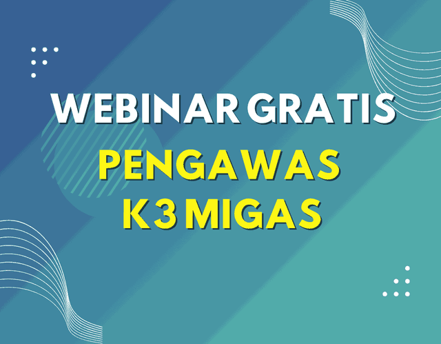Awareness Peran Pengawas K3 Migas Dalam Mencegah Kecelakaan Kerja di Industri Migas Batch 1