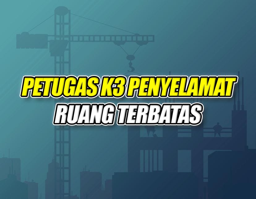 Petugas K3 Penyelamat Ruang Terbatas Batch 8