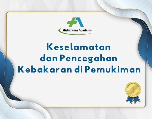 Keselamatan dan Pencegahan Kebakaran di Pemukiman Batch 1