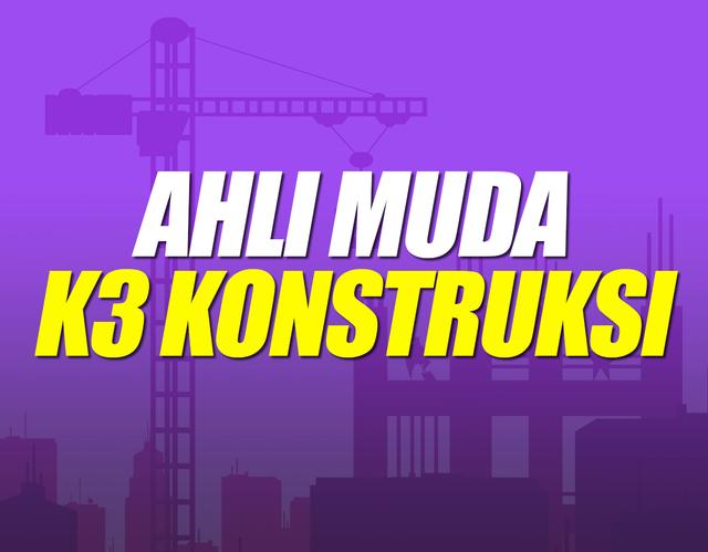 Ahli Muda K3 Konstruksi Batch 96