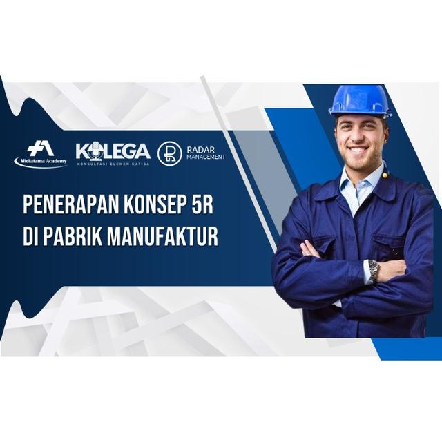 Penerapan Konsep 5R di Pabrik Manufaktur Batch 1