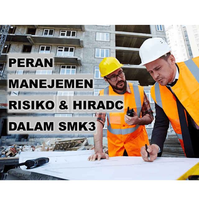 Peran Manajemen Risiko dan HIRADC dalam SMK3 Batch 1
