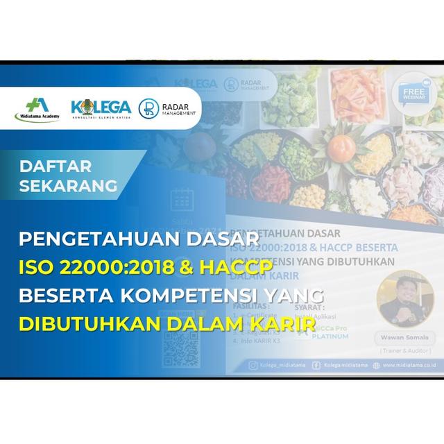Pengetahuan Dasar ISO 22000:2018 & HACCP Beserta Kompetensi Yang Dibutuhkan Dalam Karir Batch 1