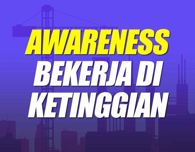 Awareness Bekerja di Ketinggian Batch 13