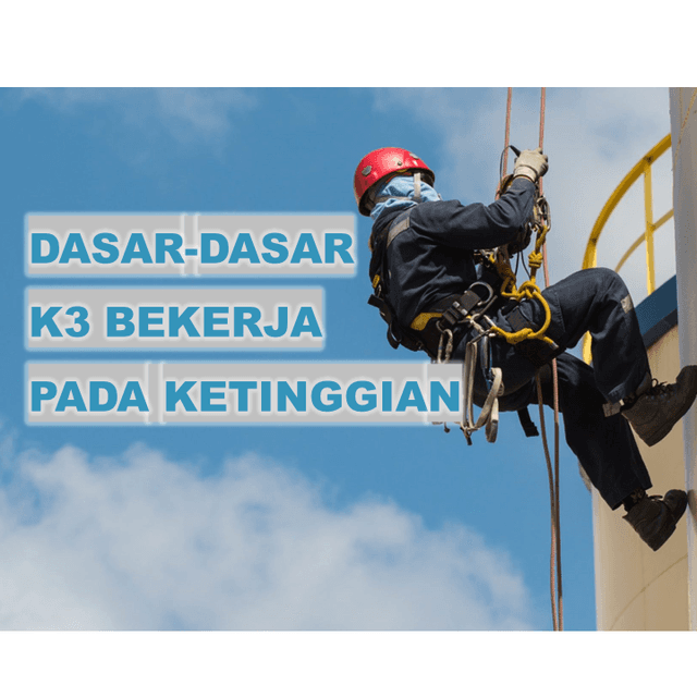 Dasar Dasar K3 bekerja pada ketinggian Batch 1