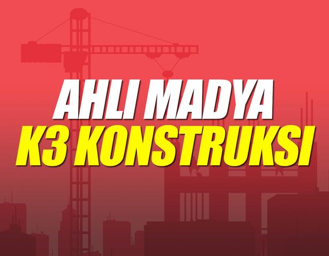Ahli Madya K3 Konstruksi Batch 5