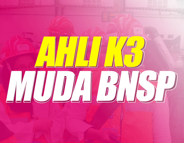 Ahli K3 Muda BNSP Batch 39