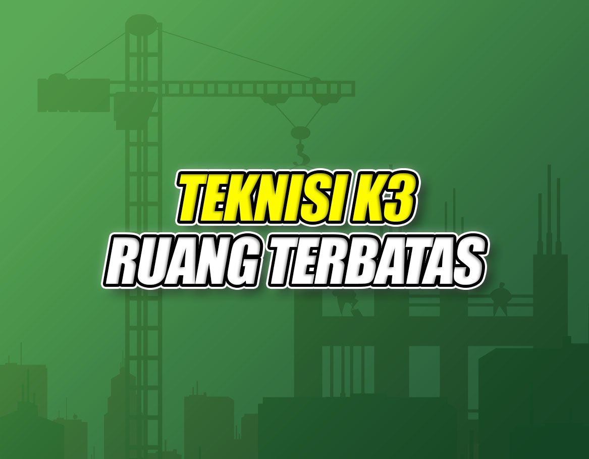 Teknisi K3 Ruang Terbatas Batch 31