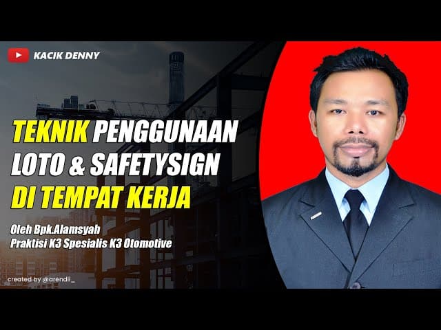 Teknik Penggunaan LOTO & SafetySign Bpk Alamsyah