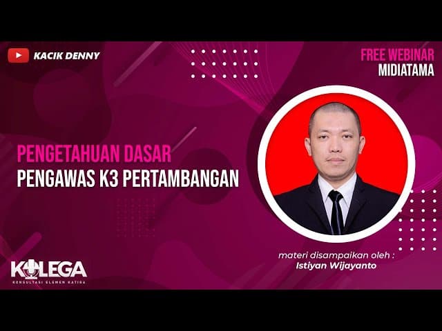 Pengetahuan Dasar Pengawas K3 Pertambangan