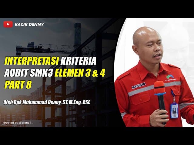Part 8 Interpretasi Kriteria Audit SMK3 Elemen 3 & 4