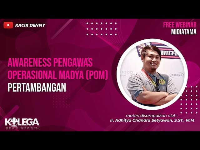 Awareness Pengawas Operasional Madya (POM) Pertambangan