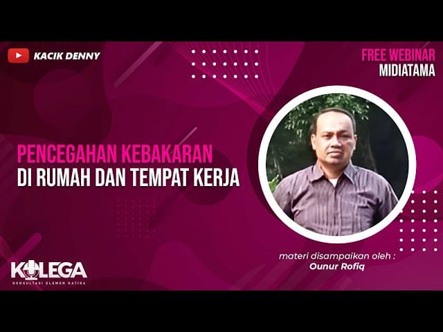 Pencegahan Kebakaran Rumah dan Tempat Kerja