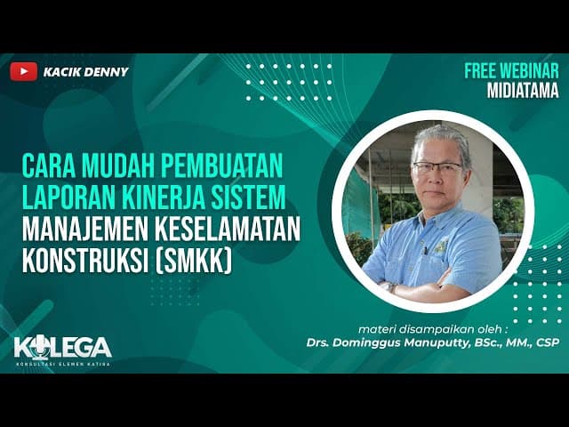 Cara Mudah Pembuatan Laporan Kinerja Sistem Manajemen Keselamatan Konstruksi (SMKK)