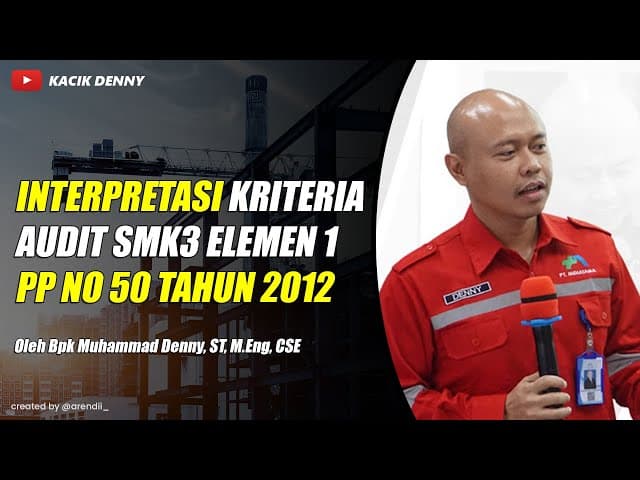 Part 6 Interpretasi Kriteria Audit SMK3 Elemen 1