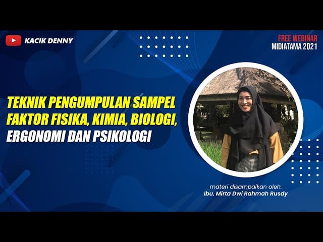 Teknik Pengumpulan Sampel Faktor Fisika, Kimia, Biologi, Ergonomi dan Psikologi