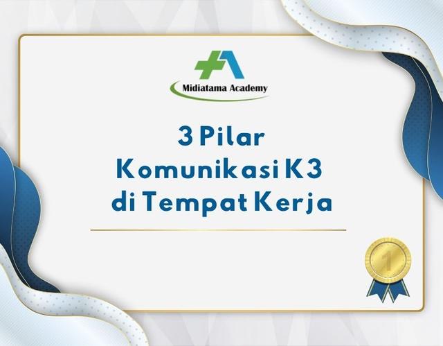 3 Pilar Komunikasi K3 di Tempat Kerja Batch 1